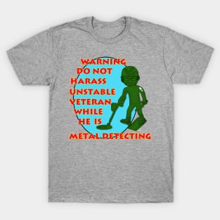 Harass a Metal Detectorist T-Shirt